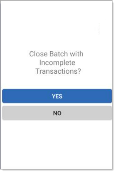 Close Batch Incomplete Transactions prompt